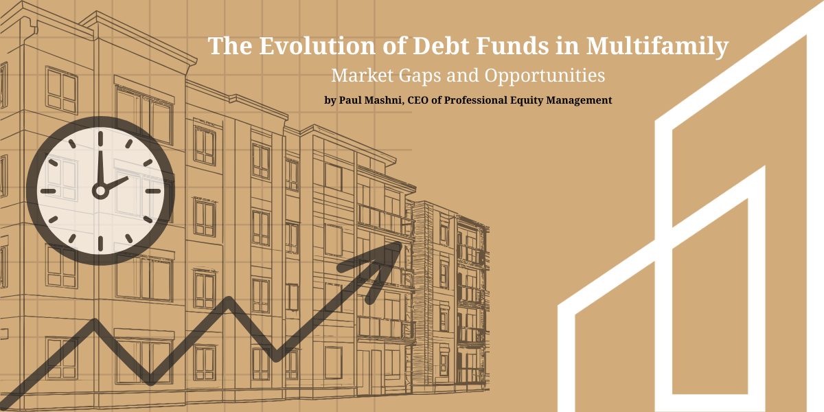 Featured header image picturing silhouette of apartment housing overlayed on a financial grid, with a chart line arrow going up and to the right and a clock to the left of it. The text reads, The Evolution of Debt Funds in Multifamily: Market Gaps and Opportunities, the title of the article, as well as mentioning the author, PEM Founder & CEO, Paul Mashni.